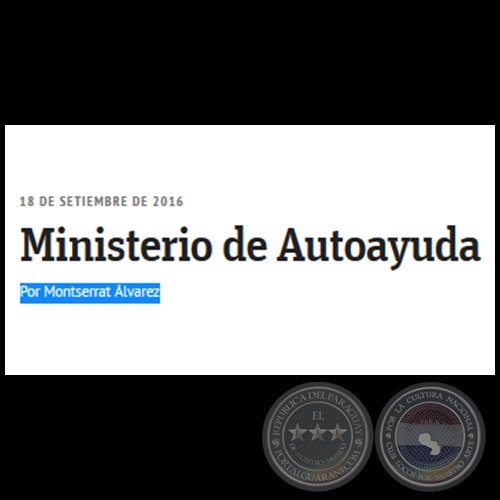 MINISTERIO DE AUTOAYUDA - Por MONTSERRAT ÁLVAREZ - Domingo, 18 de Setiembre de 2016